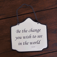 Sign: Be The Change...
