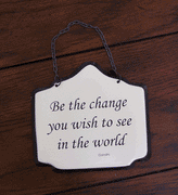 Sign: Be The Change...